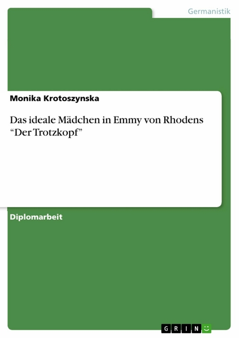 Das ideale Mädchen in Emmy von Rhodens “Der Trotzkopf” - Monika Krotoszynska