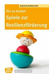 Die 50 besten Spiele zur Resilienzförderung - eBook - Gabriele Kubitschek