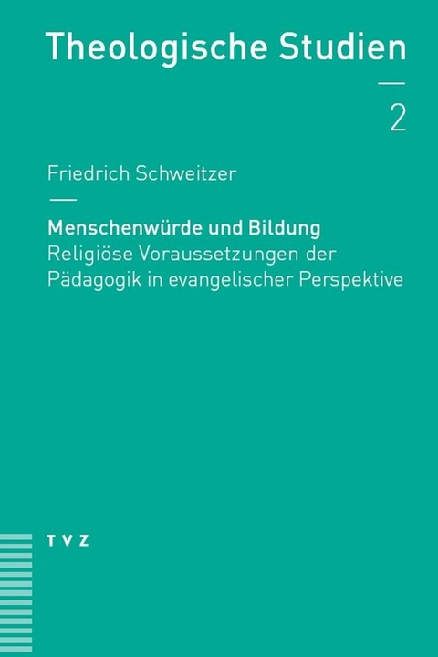 Menschenwürde und Bildung - Friedrich Schweitzer