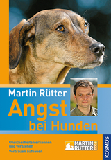 Angst bei Hunden - Martin Rütter, Jeanette Przygoda