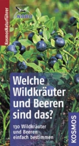 Welche Wildkräuter und Beeren sind das? - Eva-Maria Dreyer