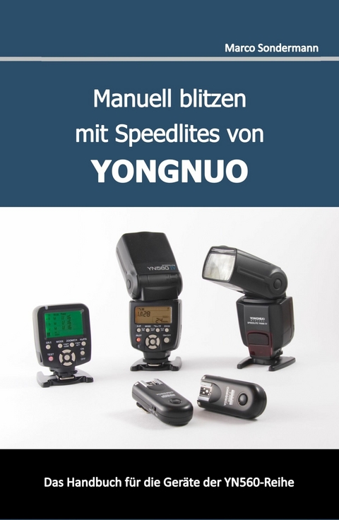 Manuell blitzen mit Speedlites von YONGNUO - Marco Sondermann