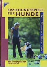 Erziehungsspiele für Hunde - Petra Führmann, Nicole Hoefs