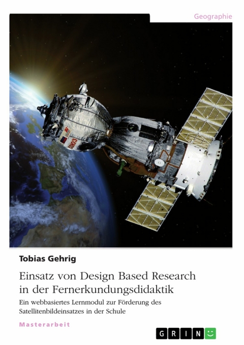 Einsatz von Design Based Research in der Fernerkundungsdidaktik -  Tobias Gehrig