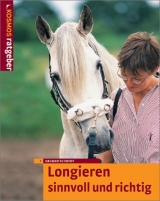 Longieren - sinnvoll und richtig - Dagmar Schmidt