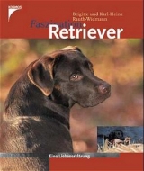 Faszination Retriever - Brigitte Rauth-Widmann, Karl H Widmann