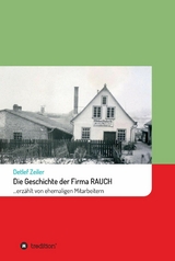 Die Geschichte der Firma Rauch - Detlef Zeiler