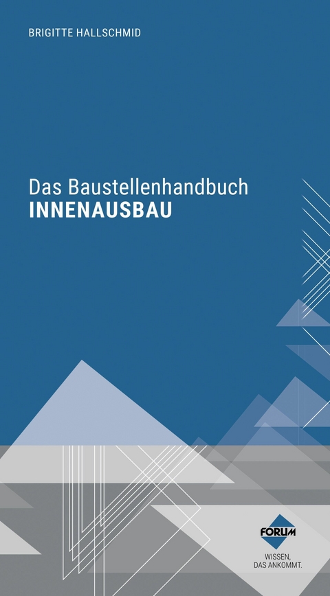 Das Baustellenhandbuch für den Innenausbau - Brigitte Hallschmid