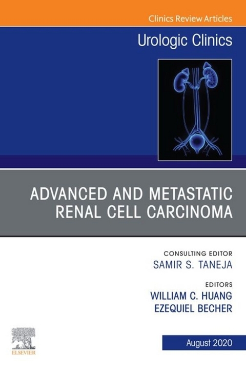 Advanced and Metastatic Renal Cell Carcinoma, An Issue of Urologic Clinics, E-Book - 