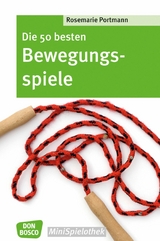 Die 50 besten Bewegungsspiele – eBook - Rosemarie Portmann