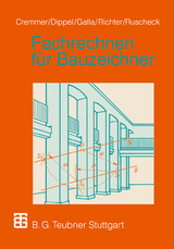 Fachrechnen für Bauzeichner - Rolf Cremmer, Frank Dippel, Renate Galla, Dietrich Richter, Stephan Ruscheck