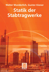 Statik der Stabtragwerke - Walter Wunderlich, Gunter Kiener