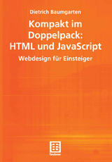 Kompakt im Doppelpack: HTML und JavaScript - Dietrich Baumgarten