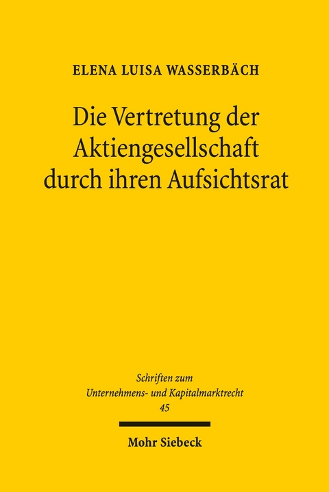 Die Vertretung der Aktiengesellschaft durch ihren Aufsichtsrat -  Elena Luisa Wasserbäch