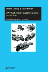 WW2 Wehrmacht custom building instructions - Martin Ludwig, Frank Müller