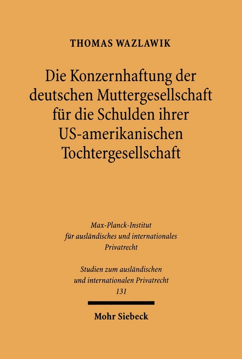 Die Konzernhaftung der deutschen Muttergesellschaft für die Schulden ihrer U.S.-amerikanischen Tochtergesellschaft -  Thomas Wazlawik