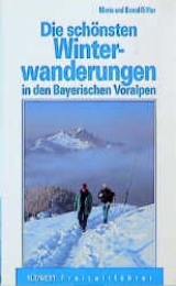 Die schönsten Winterwanderungen in den Bayerischen Voralpen - Maria Riffler, Bernd Riffler