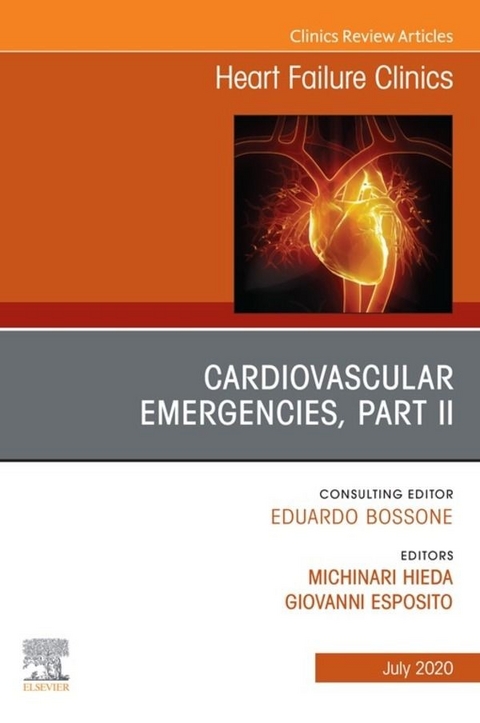 Cardiovascular Emergencies, Part II, An Issue of Heart Failure Clinics, E-Book - 