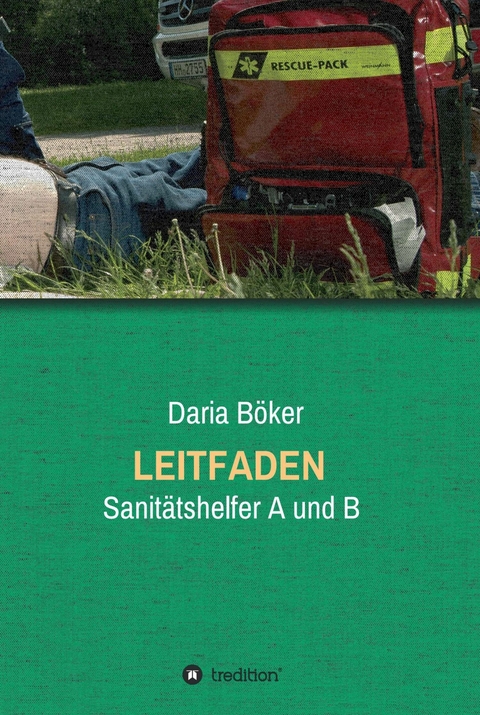 Leitfaden - Sanitätshelfer A und B - Daria Böker