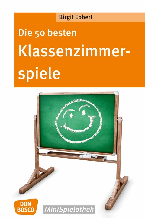 Die 50 besten Klassenzimmerspiele. Für 8- bis 12-Jährige - eBook - Birgit Ebbert