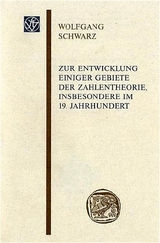 Zur Entwicklung einiger Gebiete der Zahlentheorie, insbesondere im 19. Jahrhundert - Wolfgang Schwarz