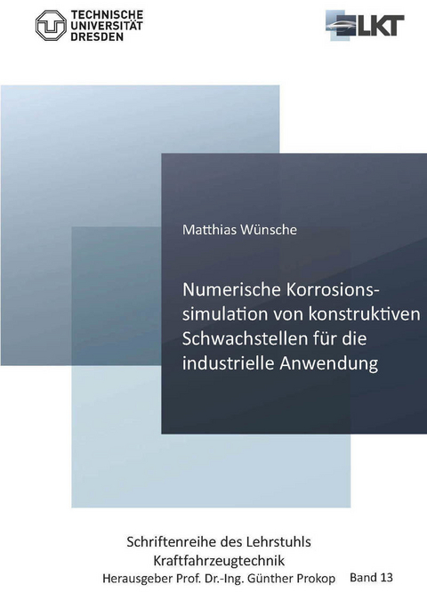 Numerische Korrosionssimulation von konstruktiven Schwachstellen für die industrielle Anwendung -  Matthias Wünsche