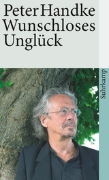 Wunschloses Unglück - Handke, Peter