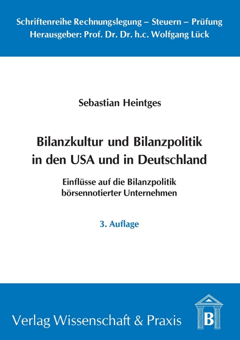 Bilanzkultur und Bilanzpolitik in den USA und in Deutschland. -  Sebastian Heintges