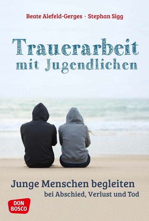 Trauerarbeit mit Jugendlichen - ebook - Beate Alefeld-Gerges, Stephan Sigg