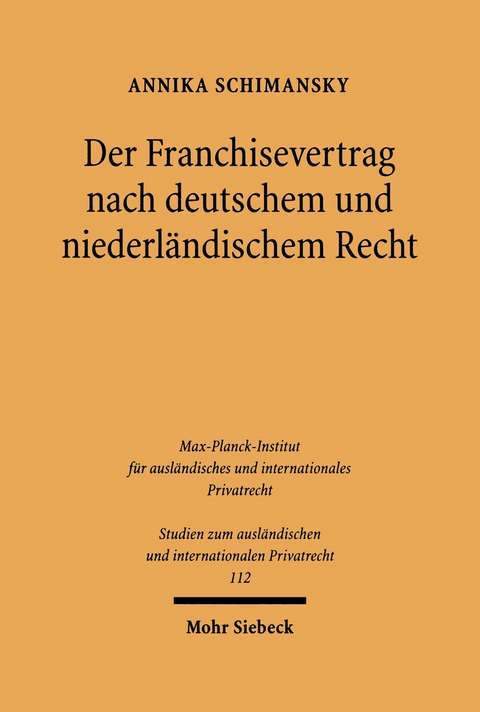 Der Franchisevertrag nach deutschem und niederländischem Recht -  Annika Schimansky