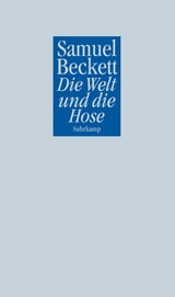 Die Welt und die Hose - Samuel Beckett