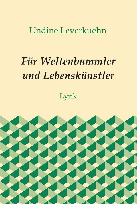 Für Weltenbummler und Lebenskünstler - Undine Leverkuehn