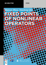 Fixed Points of Nonlinear Operators -  Haiyun Zhou,  Xiaolong Qin