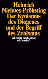 Der Kynismus des Diogenes und der Begriff des Zynismus - Heinrich Niehues-Pröbsting