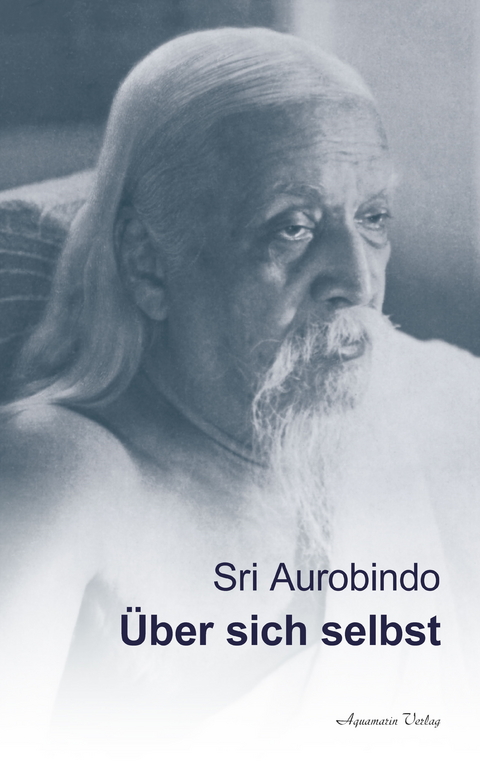 Über sich selbst -  Sri Aurobindo