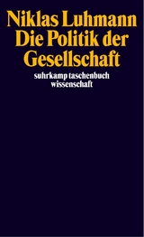 Die Politik der Gesellschaft - Niklas Luhmann