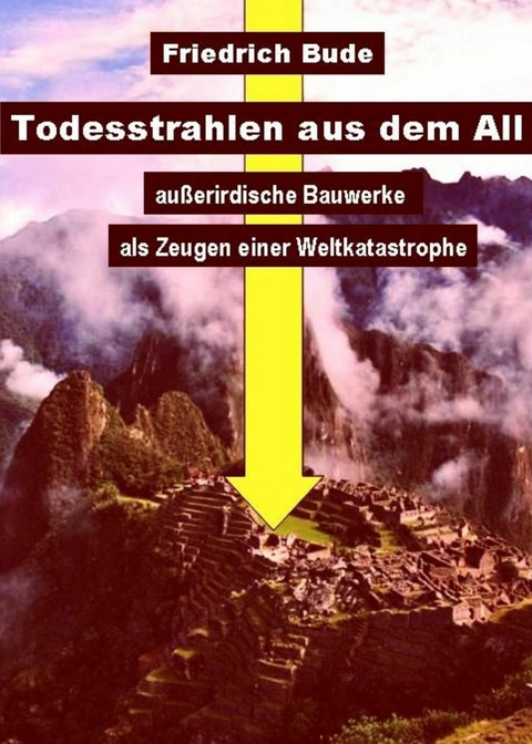 Todesstrahlen aus dem All - Dr. Friedrich Bude