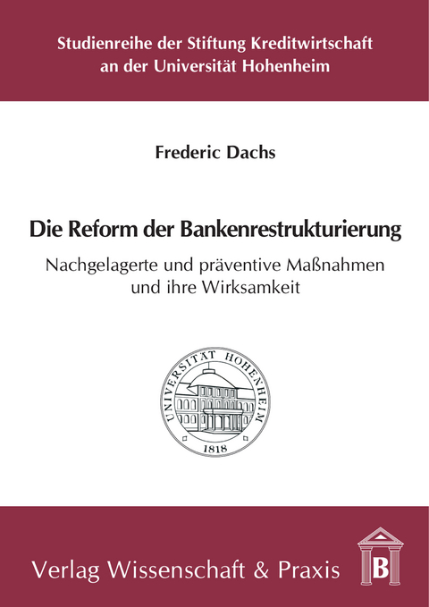 Die Reform der Bankenrestrukturierung. -  Frederic Dachs