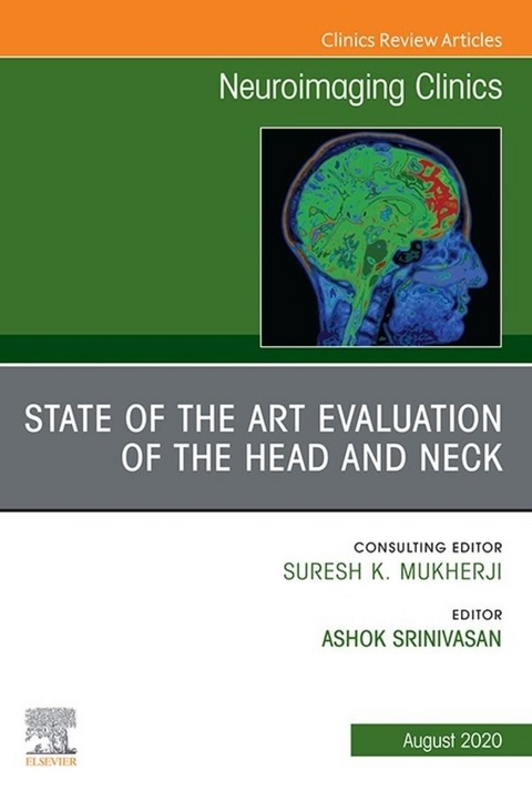 State of the Art Evaluation of the Head and Neck, An Issue of Neuroimaging Clinics of North America EBook - 