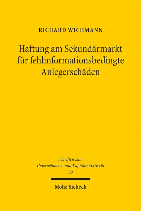 Haftung am Sekundärmarkt für fehlinformationsbedingte Anlegerschäden -  Richard Wichmann