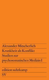 Krankheit als Konflikt - Alexander Mitscherlich