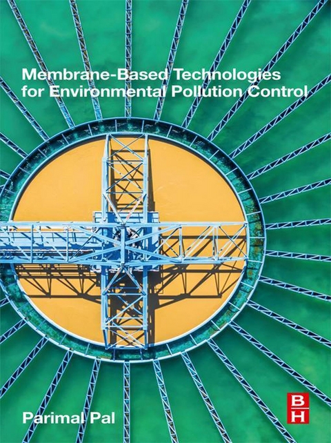 Membrane-Based Technologies for Environmental Pollution Control -  Parimal Pal