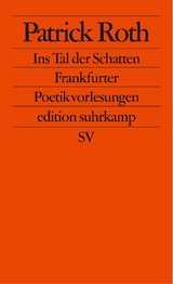 Ins Tal der Schatten - Patrick Roth