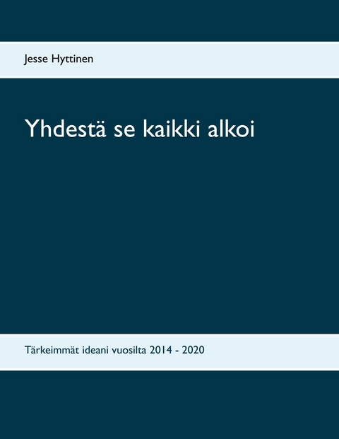 Yhdestä se kaikki alkoi -  Jesse Hyttinen