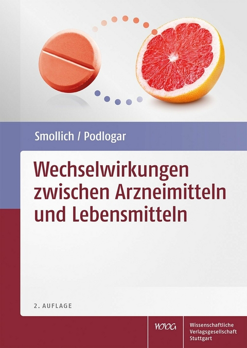 Wechselwirkungen zwischen Arzneimitteln und Lebensmitteln -  Martin Smollich,  Julia Podlogar