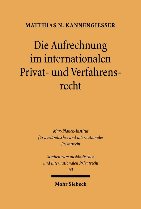 Die Aufrechnung im internationalen Privat- und Verfahrensrecht -  Matthias N. Kannengießer