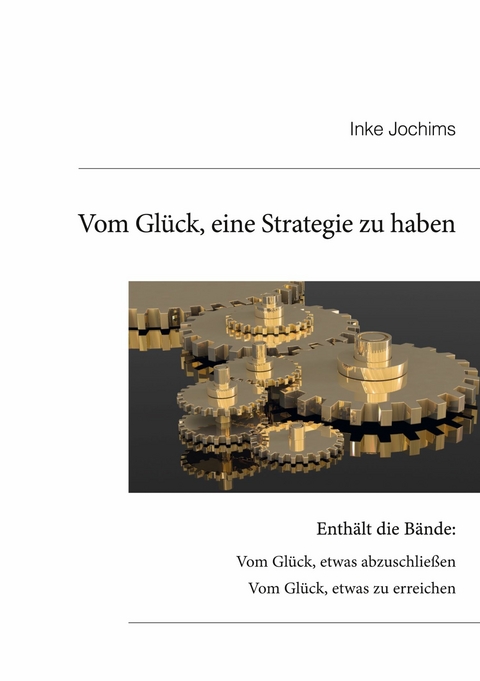 Vom Glück, eine Strategie zu haben -  Inke Jochims