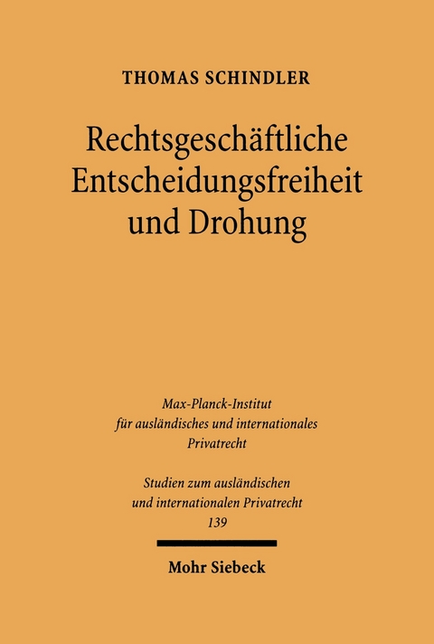 Rechtsgeschäftliche Entscheidungsfreiheit und Drohung -  Thomas Schindler