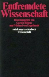 Entfremdete Wissenschaft - Böhme, Gernot; Engelhardt, Michael von