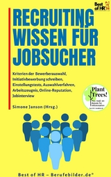 Recruitingwissen für Jobsucher -  Simone Janson